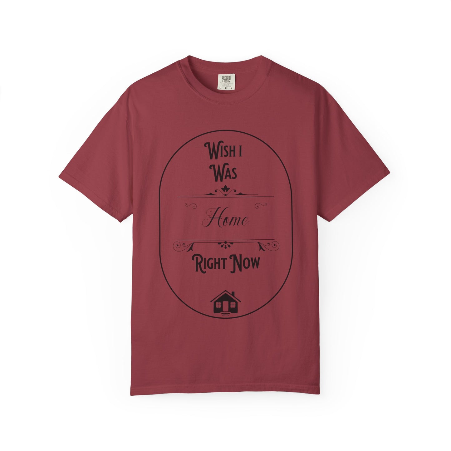 Wish I Was Home Right Now T-Shirt
