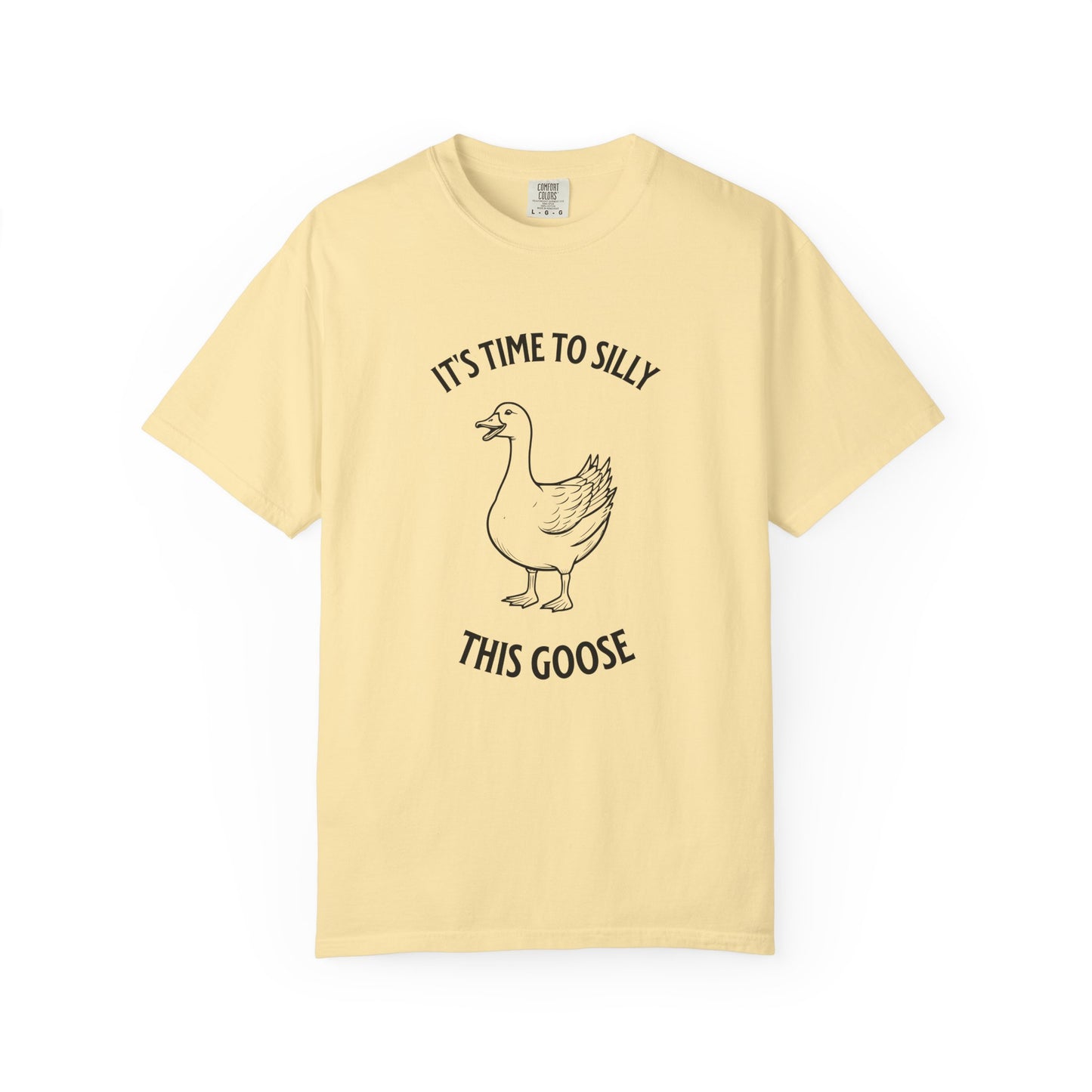 It's Time to Silly This Goose T-Shirt — Funny Goose Graphic Tee