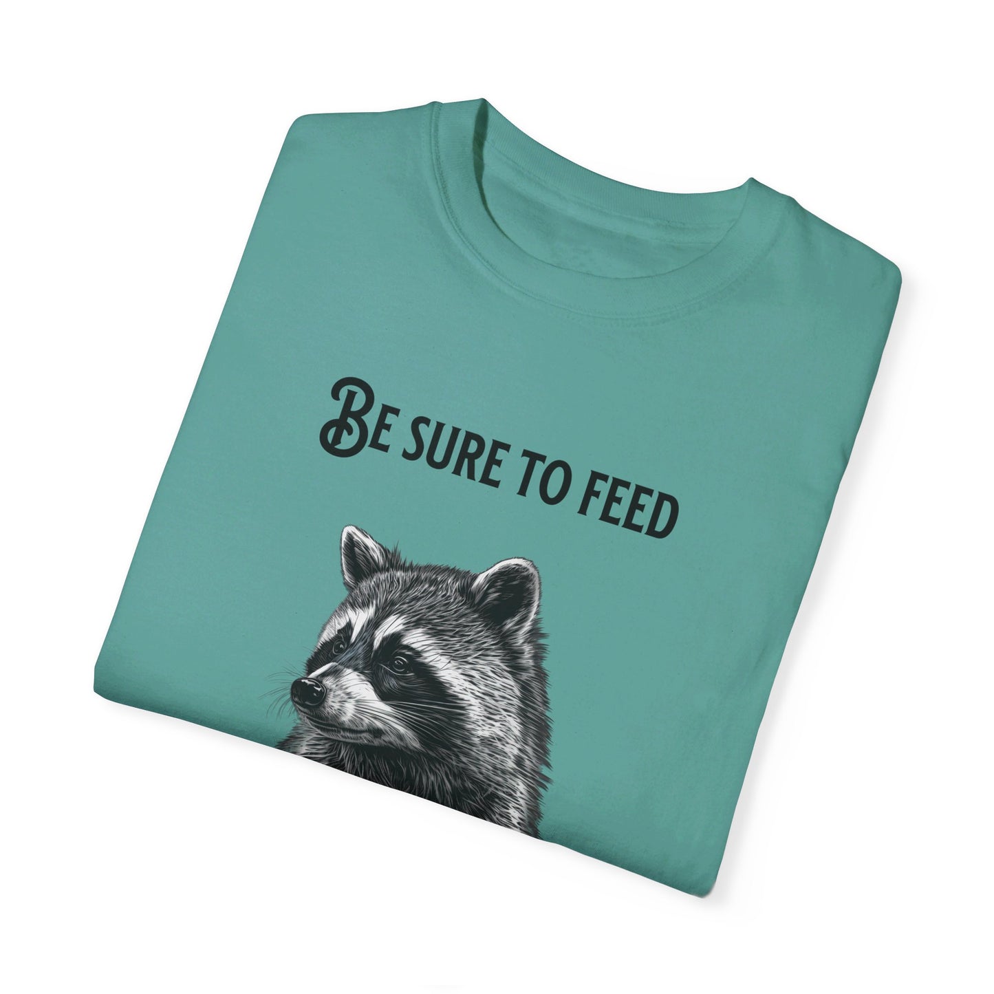 Be sure to feed the locals Racoon t-shirt