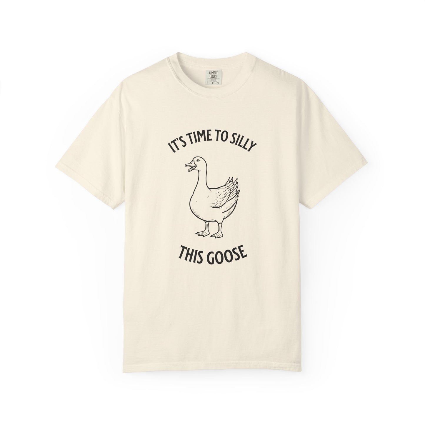 It's Time to Silly This Goose T-Shirt — Funny Goose Graphic Tee