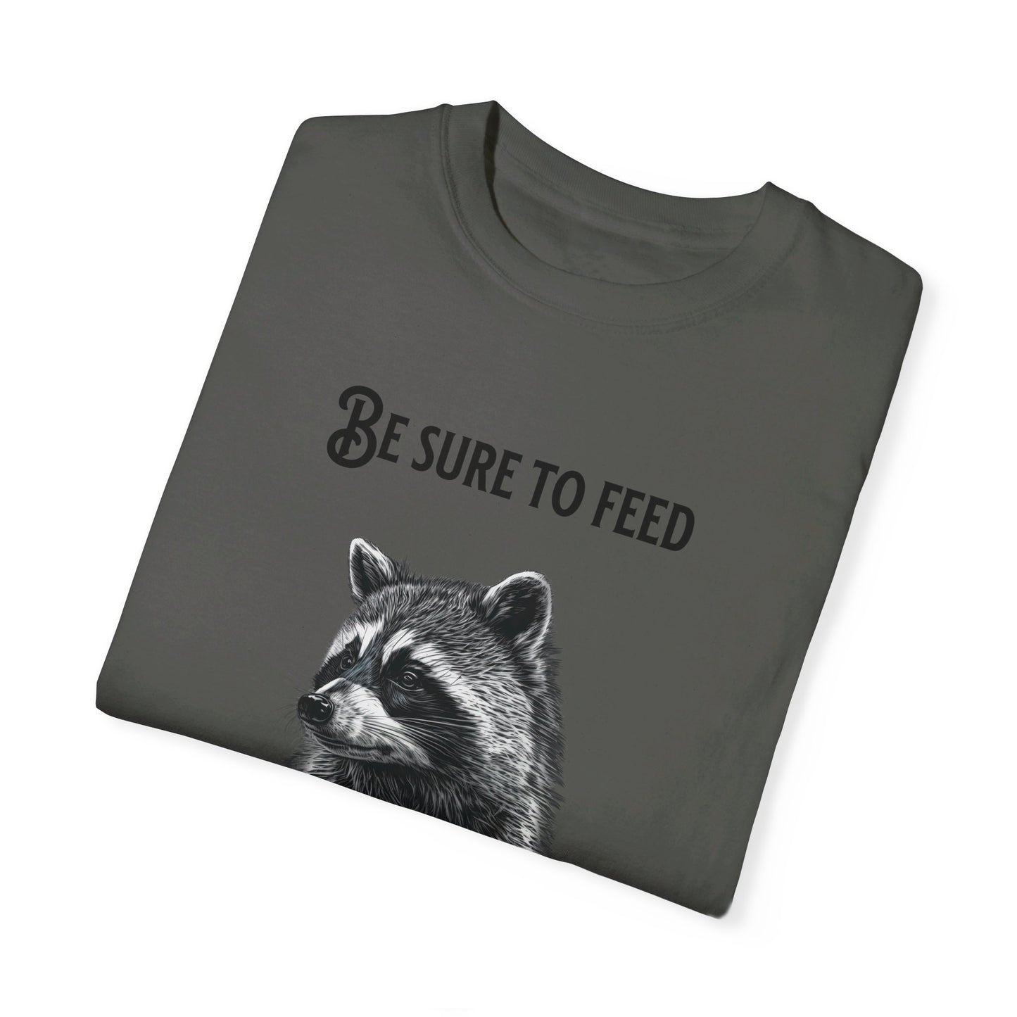 Be sure to feed the locals Racoon t-shirt