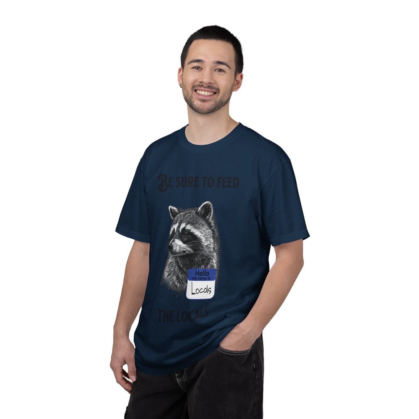 Be Sure to Feed the Locals T-Shirt — Raccoon Graphic Tee with "Hello, I'm Locals" Name Tag