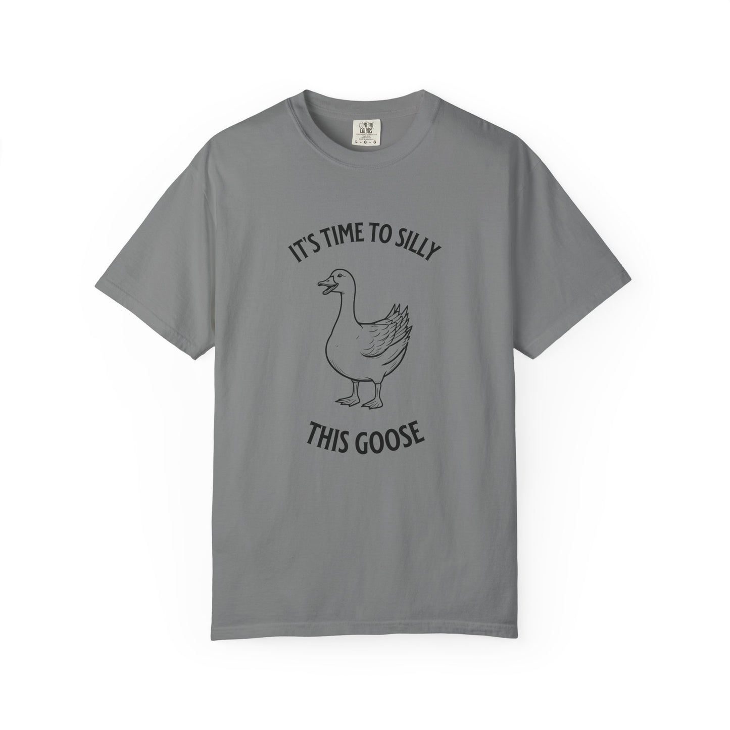 It's Time to Silly This Goose T-Shirt — Funny Goose Graphic Tee
