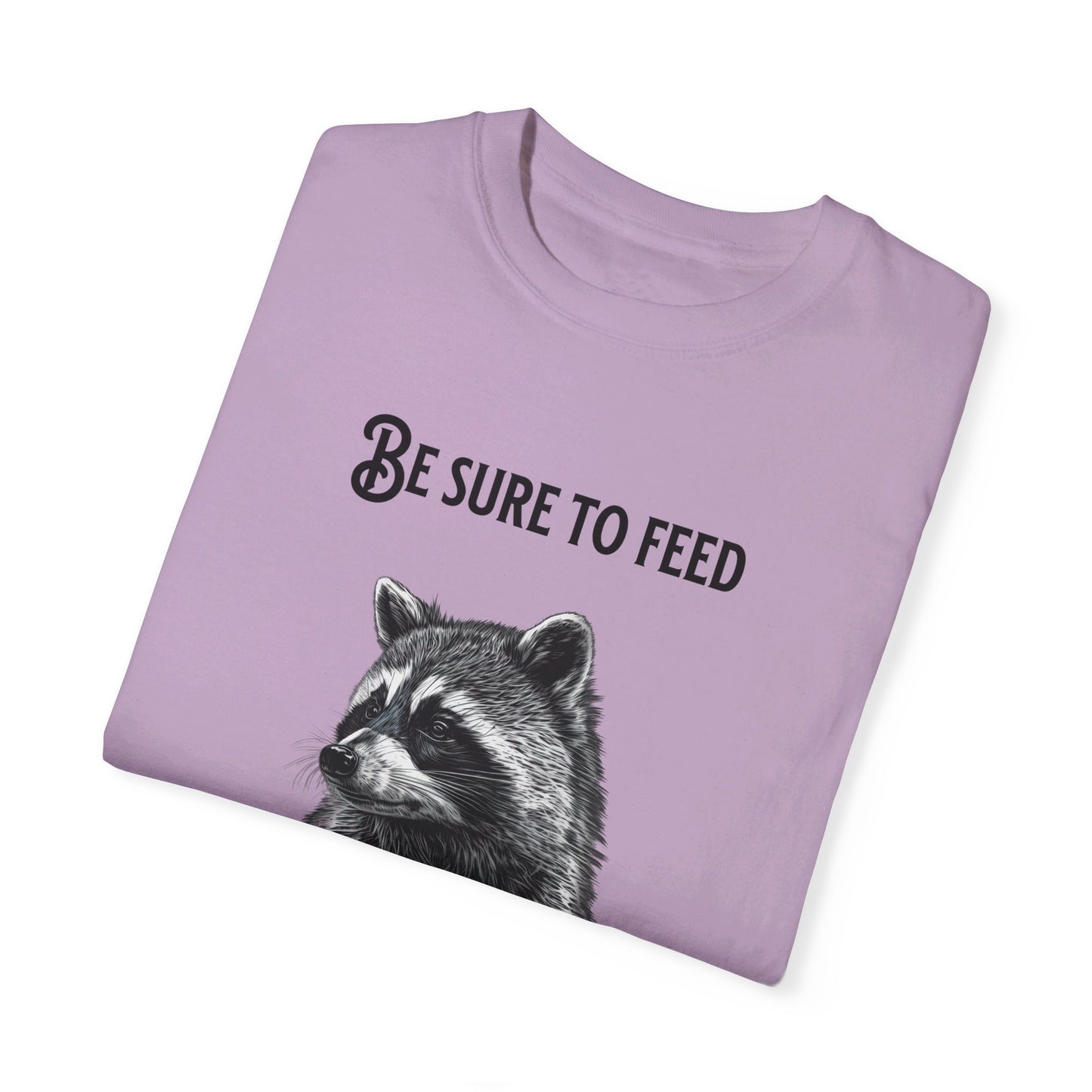 Be sure to feed the locals Racoon t-shirt