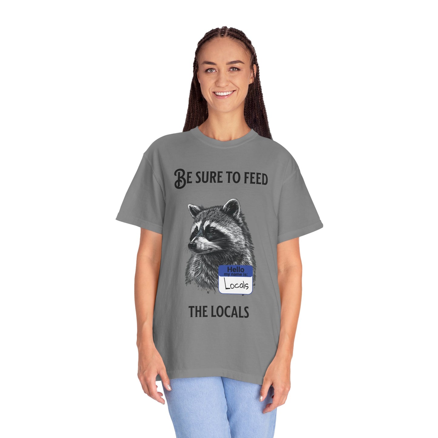Be Sure to Feed the Locals T-Shirt — Raccoon Graphic Tee with "Hello, I'm Locals" Name Tag