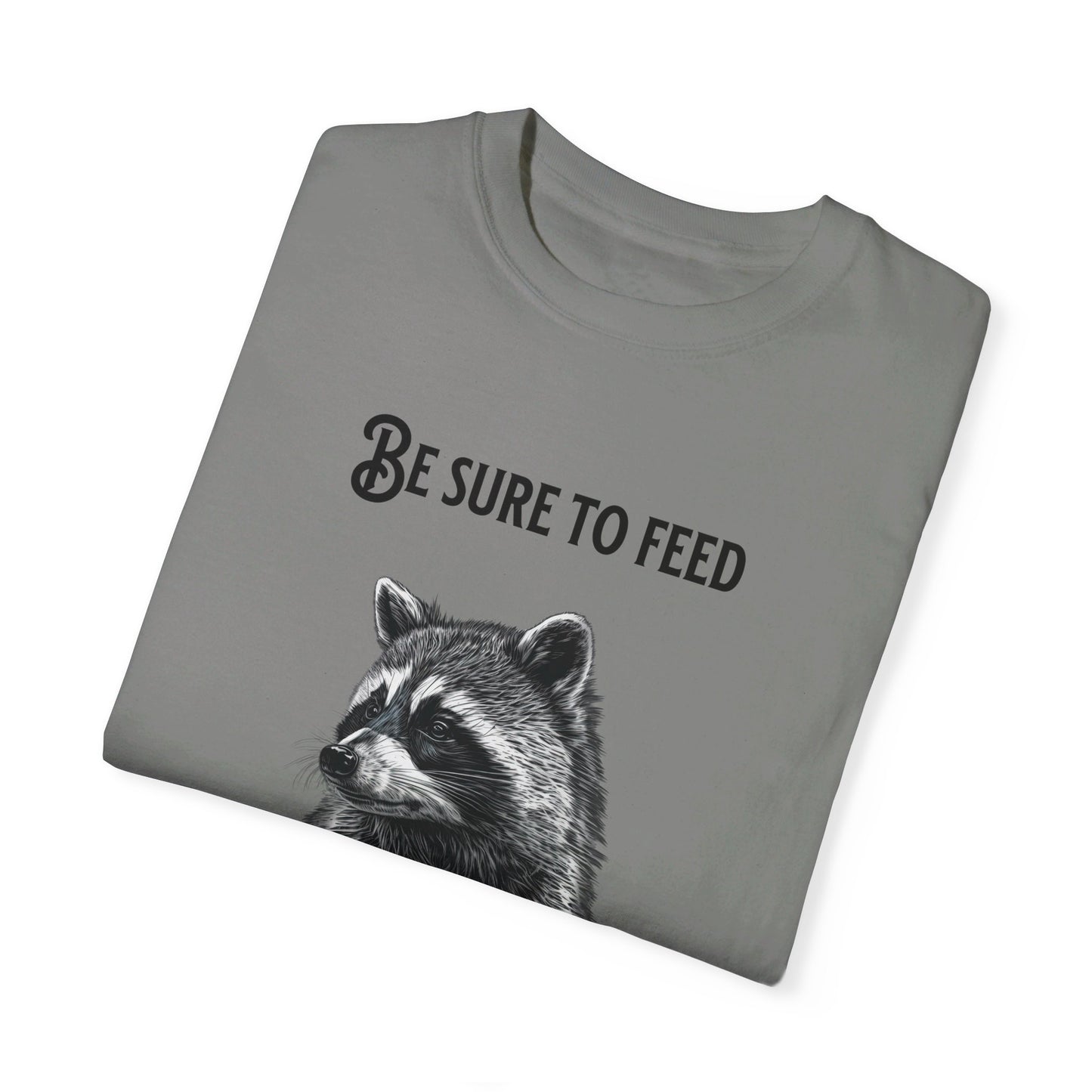 Be sure to feed the locals Racoon t-shirt