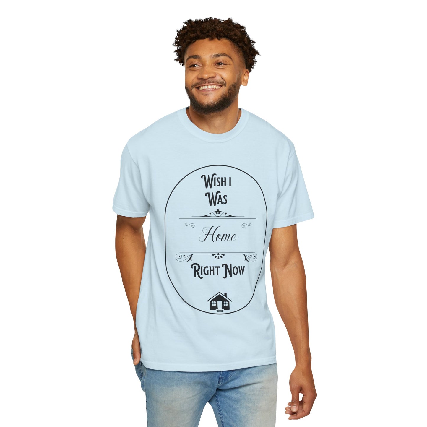 Wish I Was Home Right Now T-Shirt