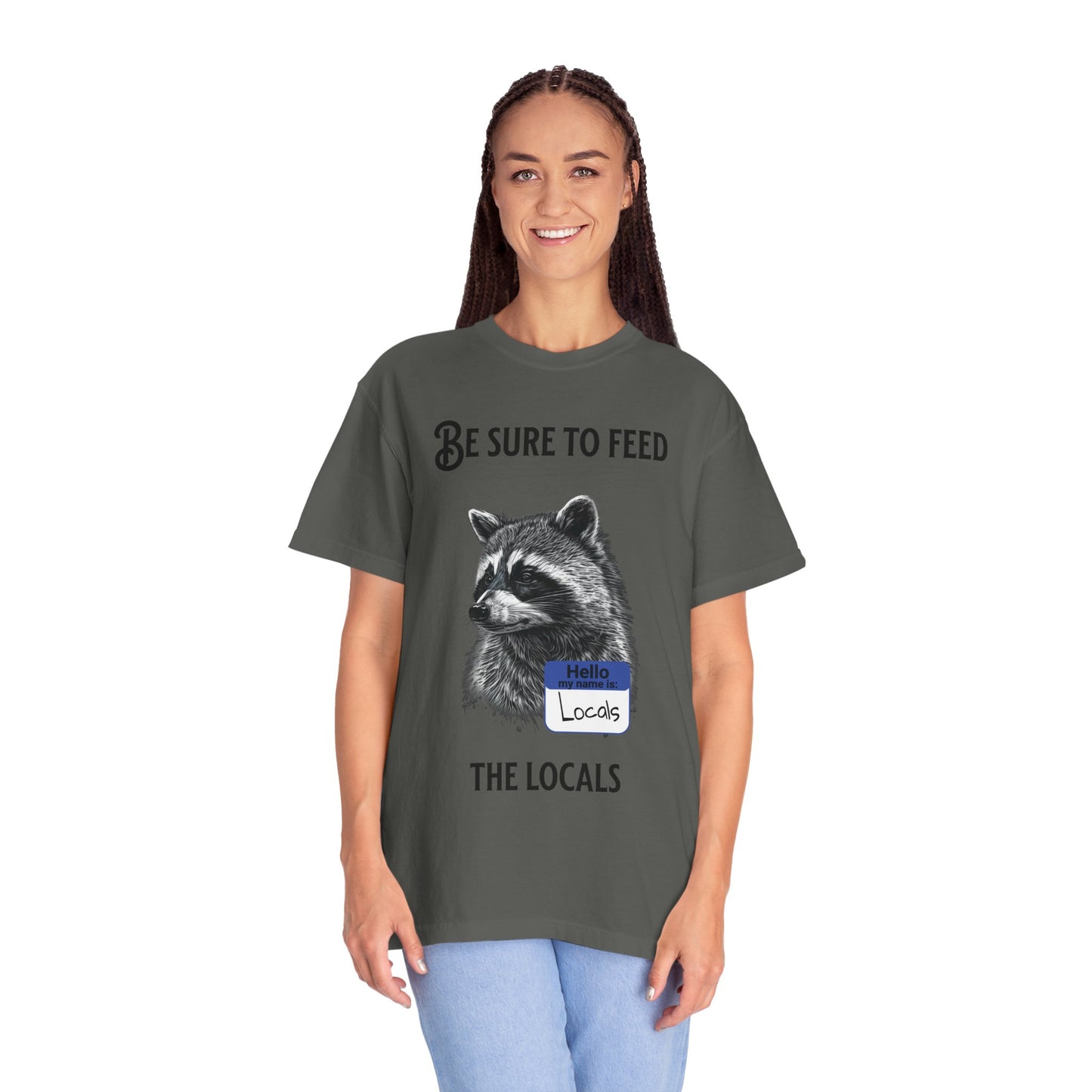 Be Sure to Feed the Locals T-Shirt — Raccoon Graphic Tee with "Hello, I'm Locals" Name Tag